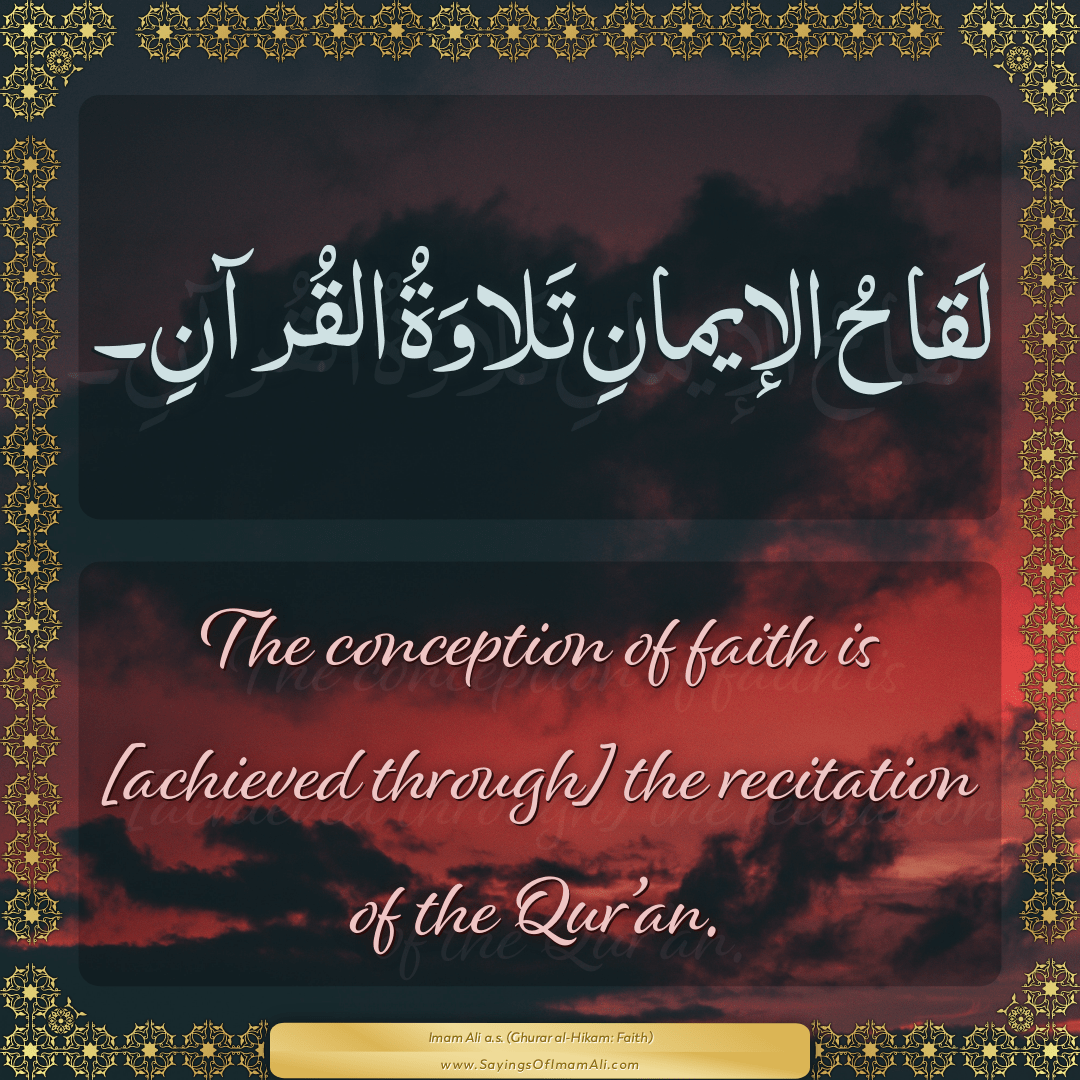 The conception of faith is [achieved through] the recitation of the...